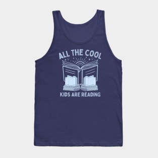 All The Cool Kids Are Reading - Funny Book Nerd Saying Tank Top